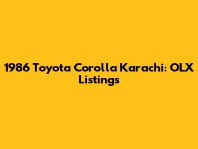 1986 Toyota Corolla Karachi: OLX Listings
