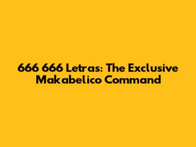666 666 Letras: The Exclusive Makabelico Command