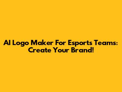 AI Logo Maker For Esports Teams: Create Your Brand!