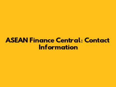 ASEAN Finance Central: Contact Information