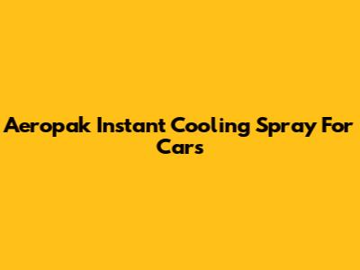 Aeropak Instant Cooling Spray For Cars