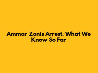Ammar Zoni's Arrest: What We Know So Far