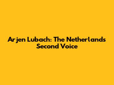 Arjen Lubach: The Netherlands' Second Voice