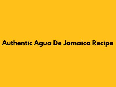 Authentic Agua De Jamaica Recipe