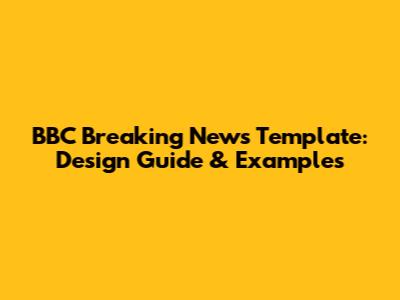BBC Breaking News Template: Design Guide & Examples