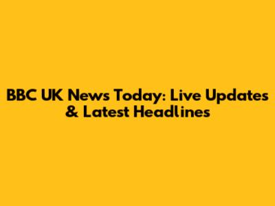 BBC UK News Today: Live Updates & Latest Headlines