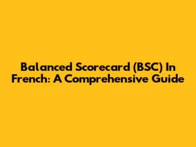 Balanced Scorecard (BSC) In French: A Comprehensive Guide