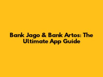 Bank Jago & Bank Artos: The Ultimate App Guide