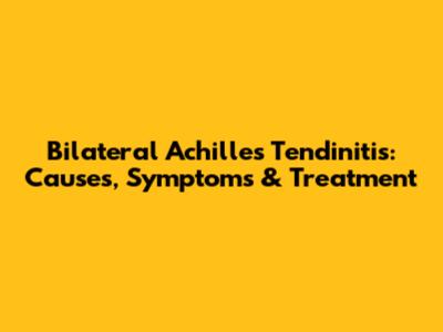 Bilateral Achilles Tendinitis: Causes, Symptoms & Treatment