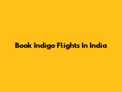 Book Indigo Flights In India