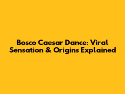 Bosco Caesar Dance: Viral Sensation & Origins Explained