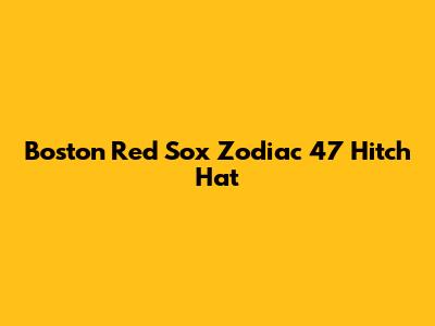Boston Red Sox Zodiac 47 Hitch Hat