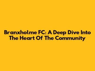 Branxholme FC: A Deep Dive Into The Heart Of The Community