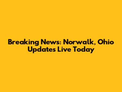 Breaking News: Norwalk, Ohio Updates Live Today