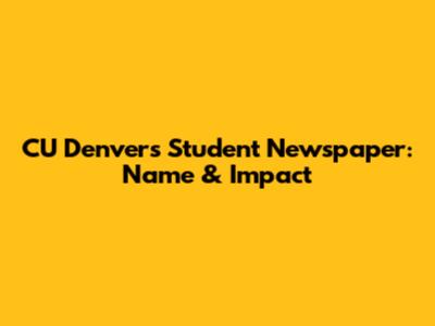 CU Denver's Student Newspaper: Name & Impact