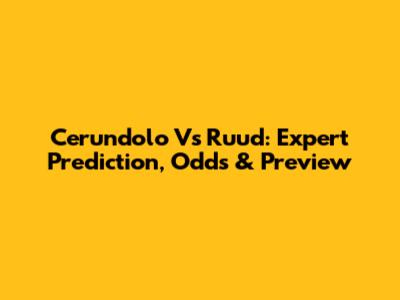 Cerundolo Vs Ruud: Expert Prediction, Odds & Preview