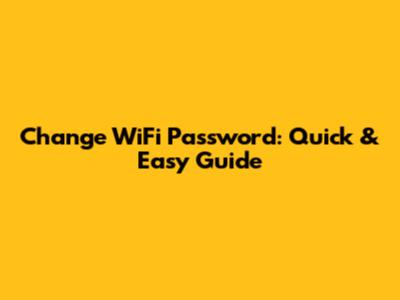 Change WiFi Password: Quick & Easy Guide