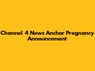 Channel 4 News Anchor Pregnancy Announcement