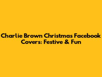 Charlie Brown Christmas Facebook Covers: Festive & Fun