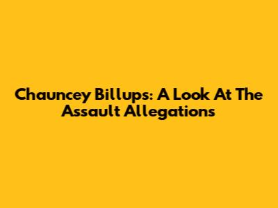 Chauncey Billups: A Look At The Assault Allegations