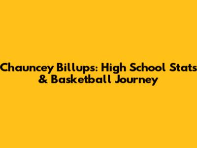 Chauncey Billups: High School Stats & Basketball Journey