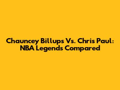 Chauncey Billups Vs. Chris Paul: NBA Legends Compared