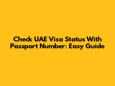 Check UAE Visa Status With Passport Number: Easy Guide