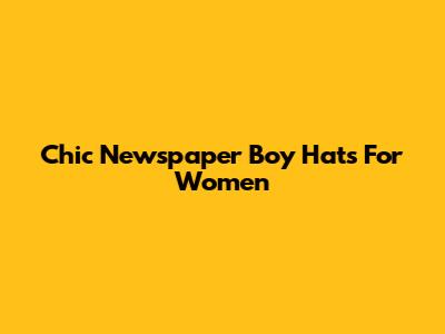 Chic Newspaper Boy Hats For Women