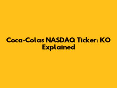 Coca-Cola's NASDAQ Ticker: KO Explained