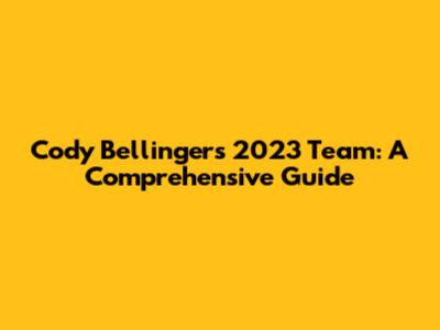Cody Bellinger's 2023 Team: A Comprehensive Guide