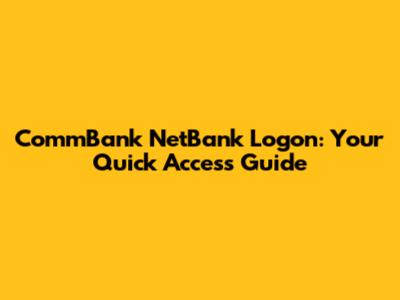 CommBank NetBank Logon: Your Quick Access Guide