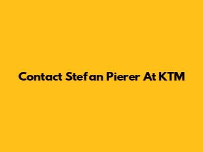 Contact Stefan Pierer At KTM