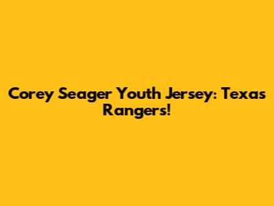 Corey Seager Youth Jersey: Texas Rangers!