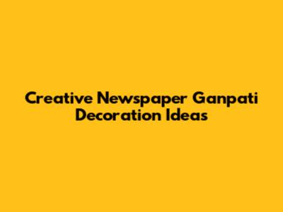 Creative Newspaper Ganpati Decoration Ideas