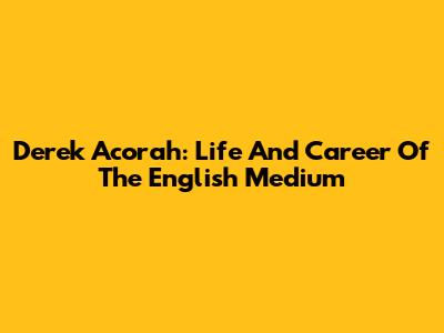 Derek Acorah: Life And Career Of The English Medium