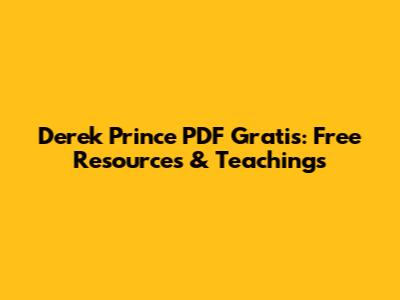 Derek Prince PDF Gratis: Free Resources & Teachings