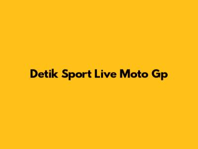 Detik Sport Live Moto Gp
