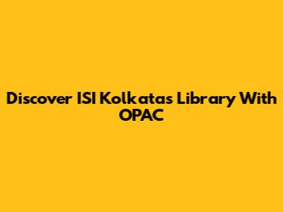 Discover ISI Kolkata's Library With OPAC
