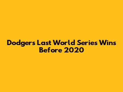 Dodgers' Last World Series Wins Before 2020