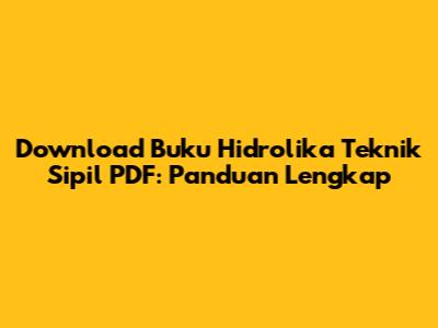 Download Buku Hidrolika Teknik Sipil PDF: Panduan Lengkap