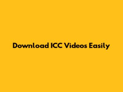 Download ICC Videos Easily