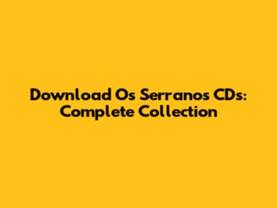 Download Os Serranos CDs: Complete Collection