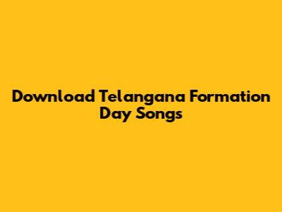Download Telangana Formation Day Songs