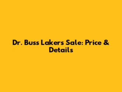 Dr. Buss Lakers Sale: Price & Details