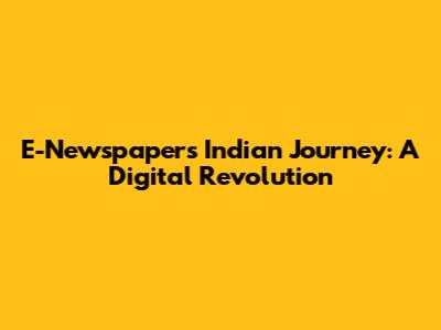 E-Newspaper's Indian Journey: A Digital Revolution