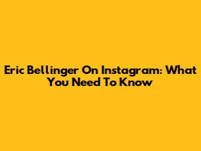 Eric Bellinger On Instagram: What You Need To Know