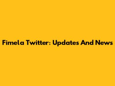Fimela Twitter: Updates And News