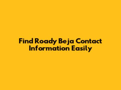 Find Roady Beja Contact Information Easily