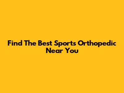 Find The Best Sports Orthopedic Near You