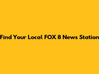 Find Your Local FOX 8 News Station